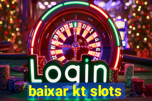 baixar kt slots